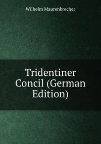 Tridentiner Concil (German Edition)