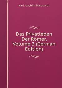 Das Privatleben Der R?mer, Volume 2 (German Edition)