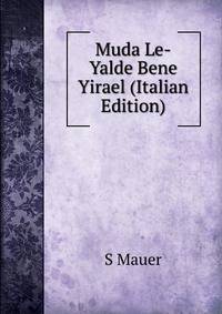 Muda Le-Yalde Bene Yirael (Italian Edition)