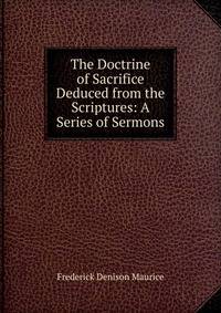 The Doctrine of Sacrifice Deduced from the Scriptures: A Series of Sermons
