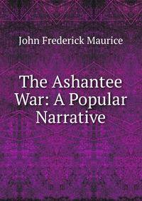 The Ashantee War: A Popular Narrative
