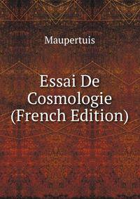 Essai De Cosmologie (French Edition)