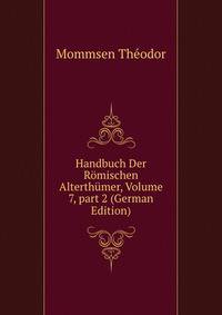 Handbuch Der R?mischen Alterth?mer, Volume 7, part 2 (German Edition)