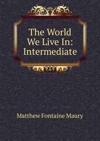 The World We Live In: Intermediate