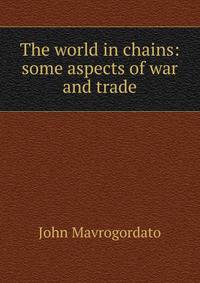 The world in chains: some aspects of war and trade