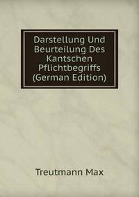 Darstellung Und Beurteilung Des Kantschen Pflichtbegriffs (German Edition)