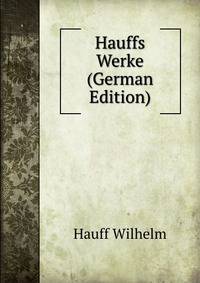 Hauffs Werke (German Edition)