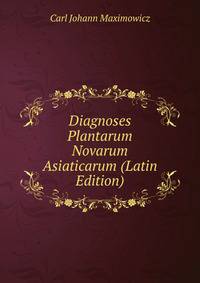 Diagnoses Plantarum Novarum Asiaticarum (Latin Edition)