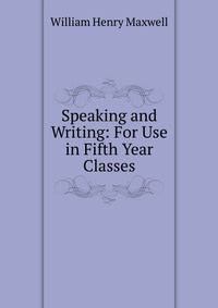 Speaking and Writing: For Use in Fifth Year Classes