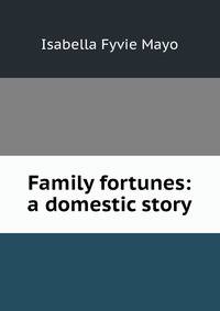 Family fortunes: a domestic story