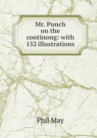 Mr. Punch on the continong: with 152 illustrations
