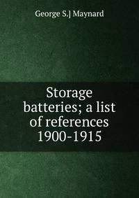 Storage batteries; a list of references 1900-1915