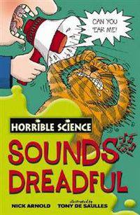 Horrible Science: Sounds Dreadful