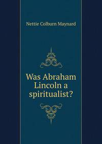 Was Abraham Lincoln a spiritualist?