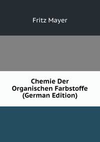 Chemie Der Organischen Farbstoffe (German Edition)