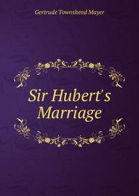 Sir Hubert's Marriage