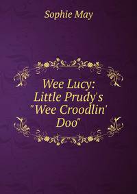 Wee Lucy: Little Prudy's "Wee Croodlin' Doo"