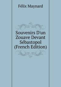 Souvenirs D'un Zouave Devant S?bastopol (French Edition)