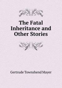 The Fatal Inheritance and Other Stories