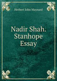 Nadir Shah. Stanhope Essay