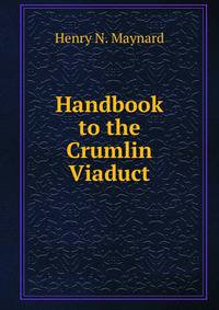 Handbook to the Crumlin Viaduct