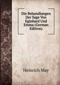 Die Behandlungen Der Sage Von Eginhard Und Emma (German Edition)