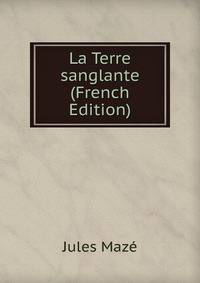La Terre sanglante (French Edition)