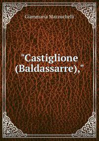 "Castiglione (Baldassarre),"
