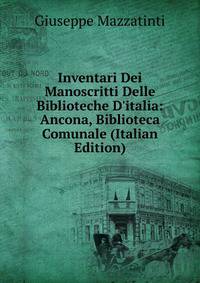 Inventari Dei Manoscritti Delle Biblioteche D'italia: Ancona, Biblioteca Comunale (Italian Edition)