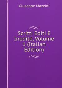 Scritti Editi E Inedite, Volume 1 (Italian Edition)