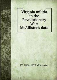 Virginia militia in the Revolutionary War: McAllister's data