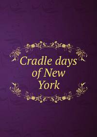 Cradle days of New York
