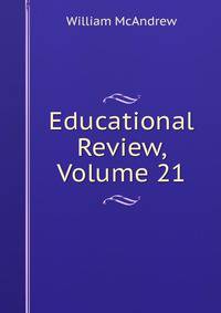 Educational Review, Volume 21