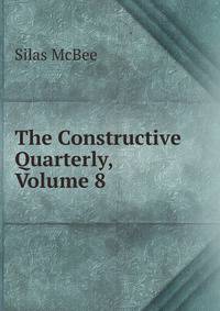 The Constructive Quarterly, Volume 8
