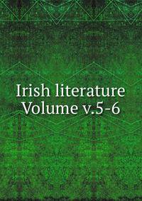 Irish literature Volume v.5-6