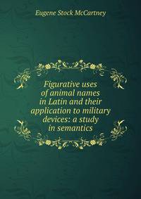 Figurative uses of animal names in Latin and their application to military devices: a study in semantics