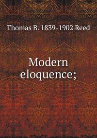 Modern eloquence;
