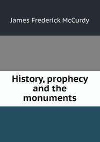 History, prophecy and the monuments