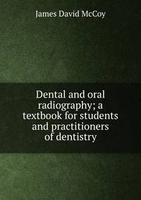 Dental and oral radiography; a textbook for students and practitioners of dentistry