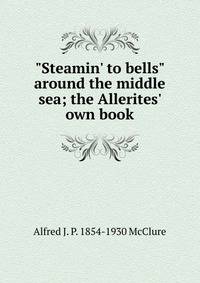 "Steamin' to bells" around the middle sea; the Allerites' own book