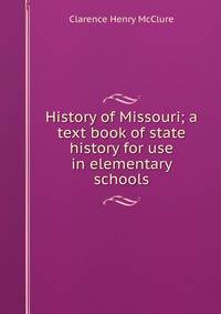 History of Missouri; a text book of state history for use in elementary schools
