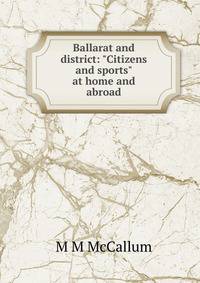 Ballarat and district: "Citizens and sports" at home and abroad