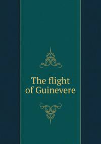 The flight of Guinevere