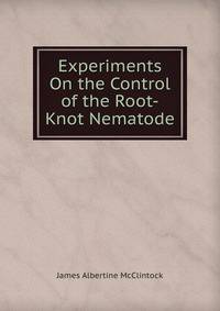 Experiments On the Control of the Root-Knot Nematode