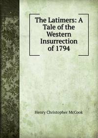 The Latimers: A Tale of the Western Insurrection of 1794
