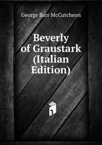 Beverly of Graustark (Italian Edition)