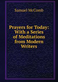 Prayers for Today: With a Series of Meditations from Modern Writers