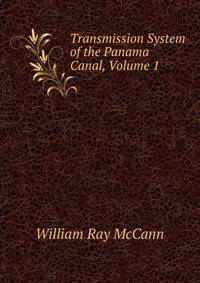Transmission System of the Panama Canal, Volume 1