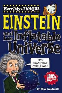 Horribly Famous: Einstein & His Unflatable Universe