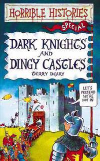 Horrible Histories: Dark Knights & Dingy Castles